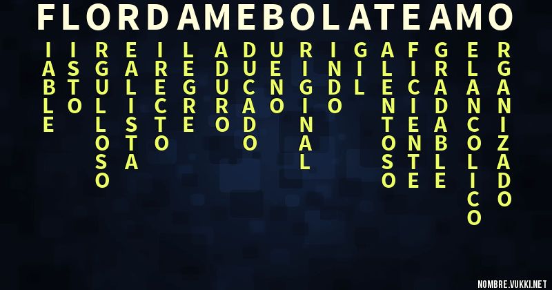 Acróstico flor dame bola teamo