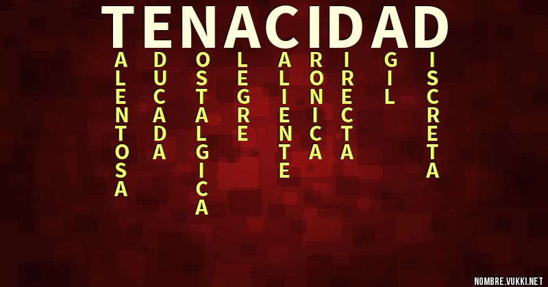 Acróstico tenacidad