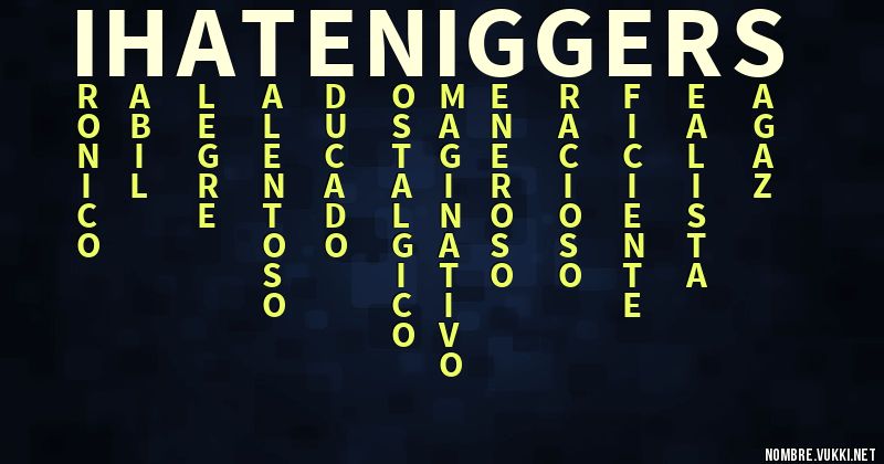 Acróstico ihateniggers