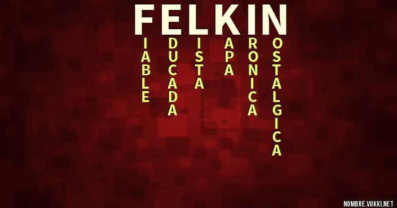 Qué significa felkin