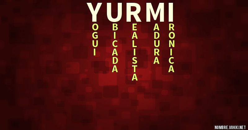 Yurmi Qué significa yurmi