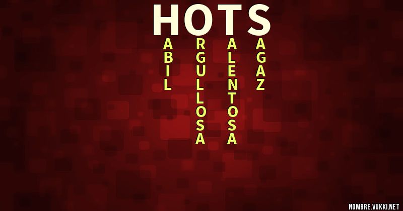 Qué significa hots