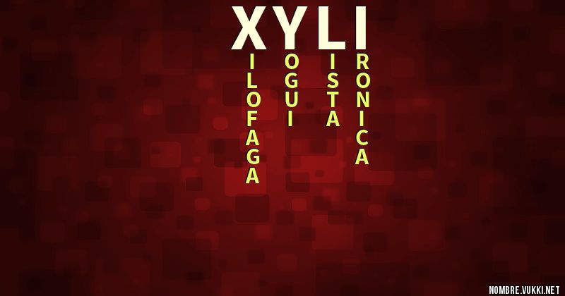 Qué significa xyli