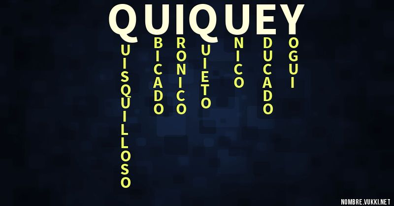 Qué significa quiquey