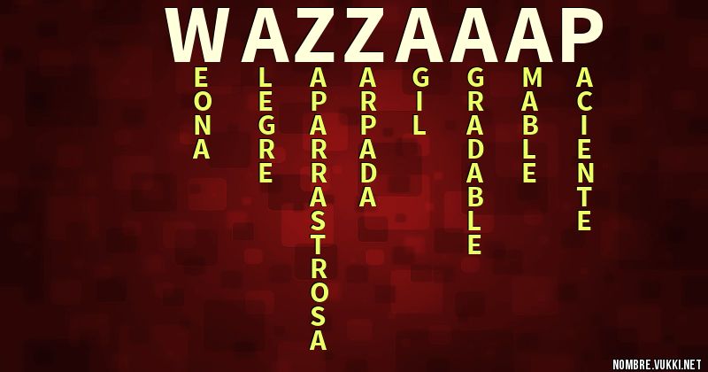 Qué Significa Wazzaaap Qué Significa Wazzaaap