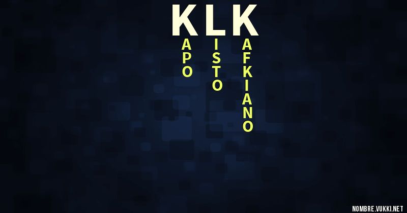 Que Significa Klk