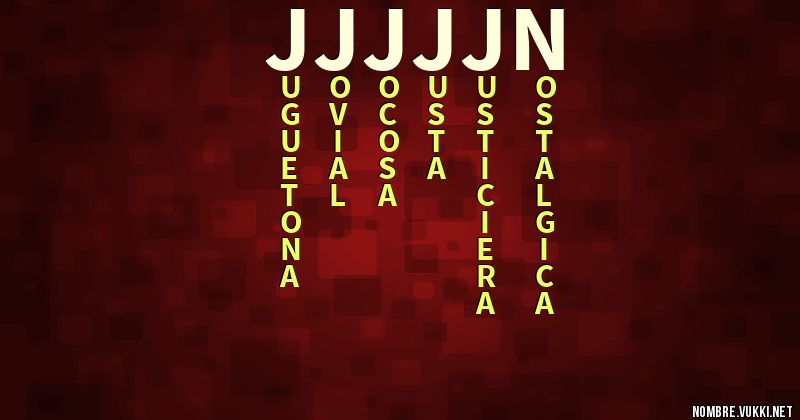Acróstico jjj j j  n